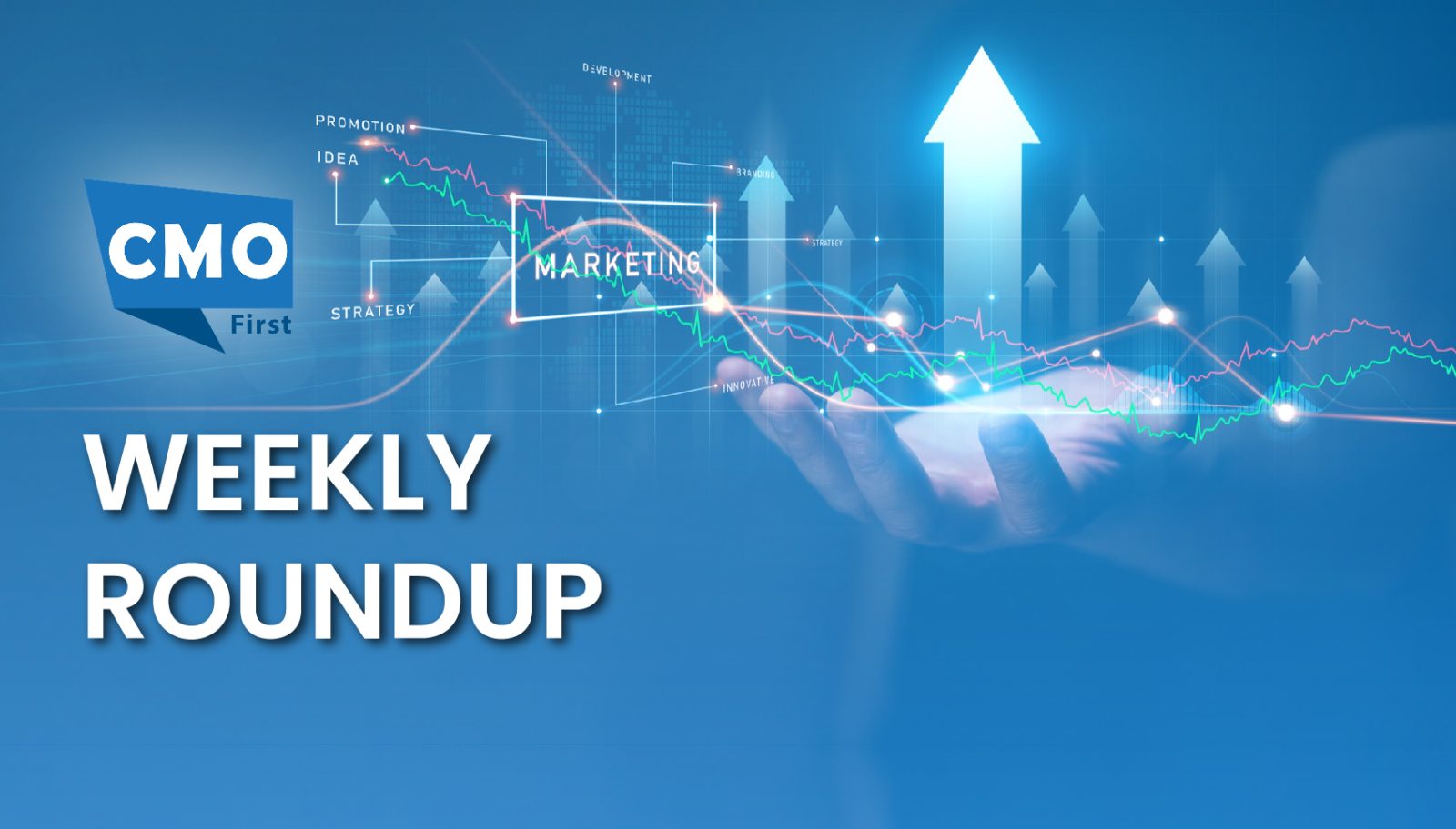 Weekly Roundup CMO