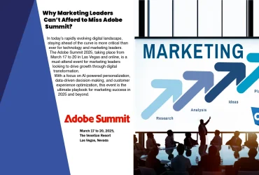 Why Marketing Leaders Can’t Afford to Miss Adobe Summit?