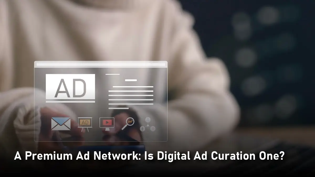 What Is Digital Ad Curation? A Guide for B2B Marketers