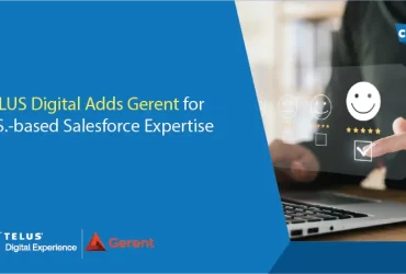 TELUS Digital Adds Gerent for U.S.-based Salesforce Expertise