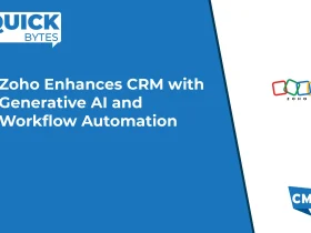 Zoho Enhances CRM with Generative AI and Workflow Automation