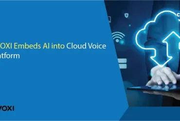AVOXI Embeds AI into Cloud Voice Platform