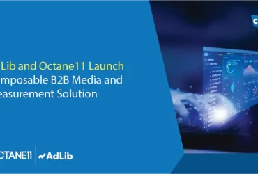 AdLib and Octane11 Launch Composable B2B Media and Measurement Solution