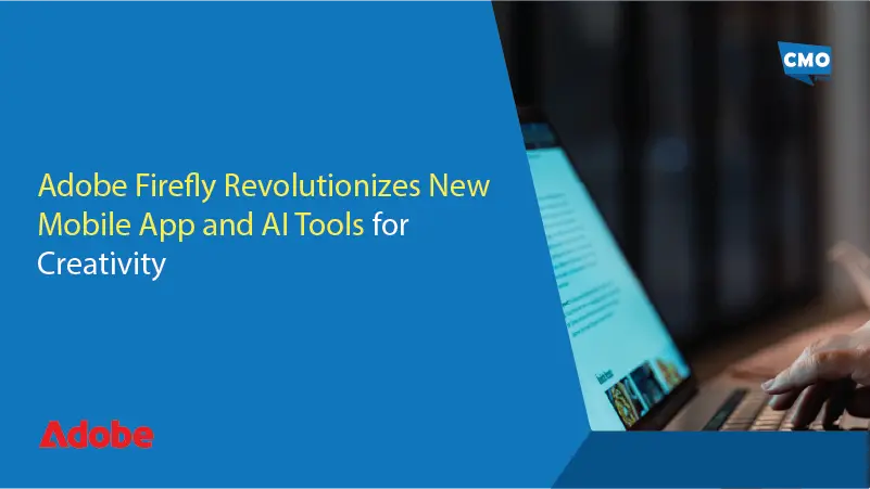 Adobe Firefly Revolutionizes New Mobile App and AI Tools for Creativity