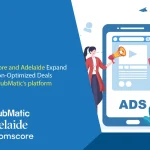 Comscore and Adelaide Expand Attention-Optimized Deals across PubMatic’s platform