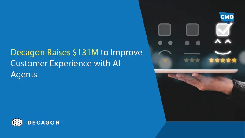 Decagon Raises $131M to Improve Customer Experience with AI Agents