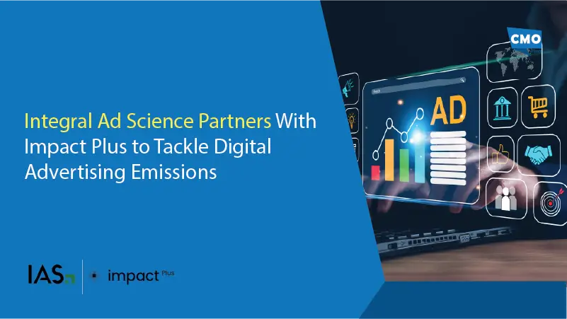 Integral Ad Science Partners With Impact Plus to Tackle Digital Advertising Emissions