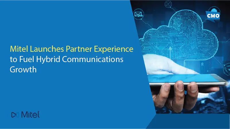 Mitel Launches Partner Experience to Fuel Hybrid Communications Growth
