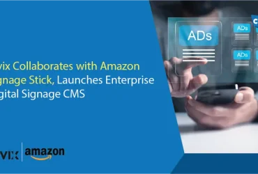 Mvix Collaborates with Amazon Signage Stick, Launches Enterprise Digital Signage CMS