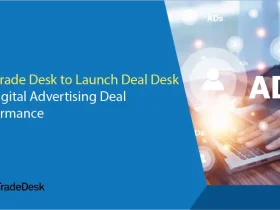 The Trade Desk to Launch Deal Desk for Digital Advertising Deal Performance