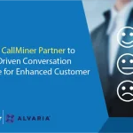 Alvaria and CallMiner Partner to Deliver AI-Driven Conversation Intelligence for Enhanced Customer Experience