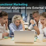 Cross-Functional Marketing: Turning Internal Alignment into External Growth