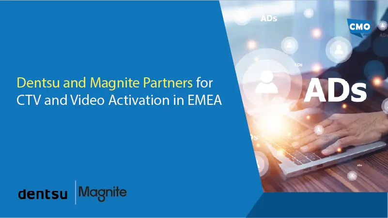 Dentsu and Magnite Partners for CTV and Video Activation in EMEA
