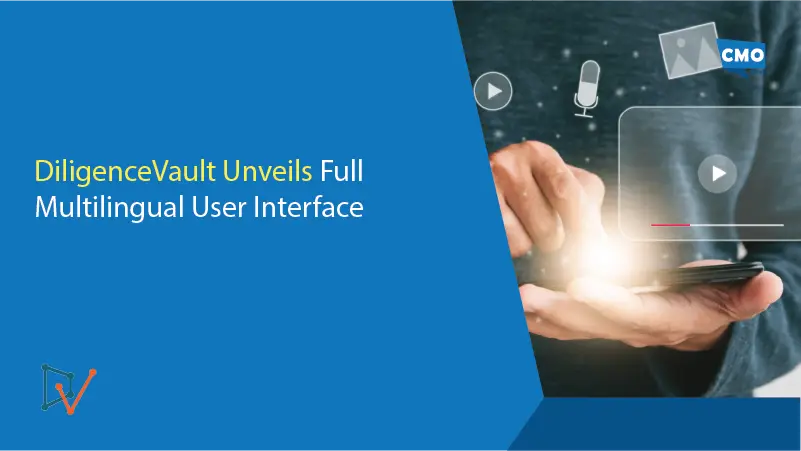 DiligenceVault Unveils Full Multilingual User Interface