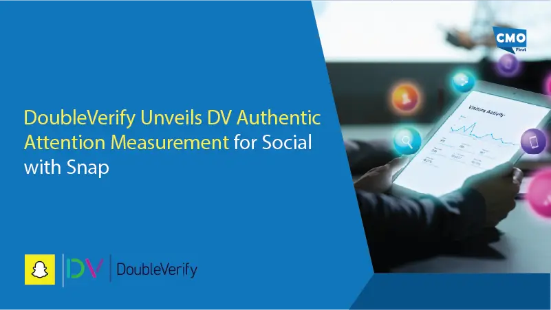 DoubleVerify Unveils DV Authentic Attention Measurement for Social with Snap