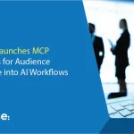 Audiense Launches MCP Connectors for Audience Intelligence into AI Workflows