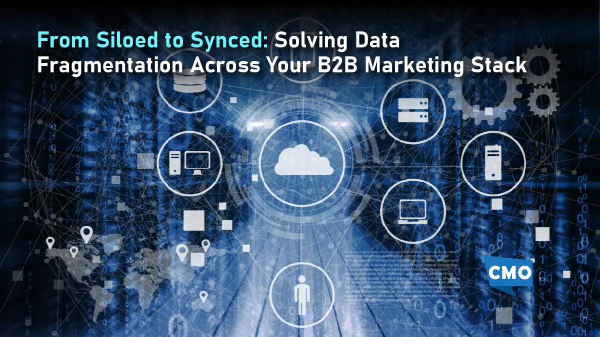 From Siloed to Synced Solving Data Fragmentation Across Your B2B Marketing Stack-03