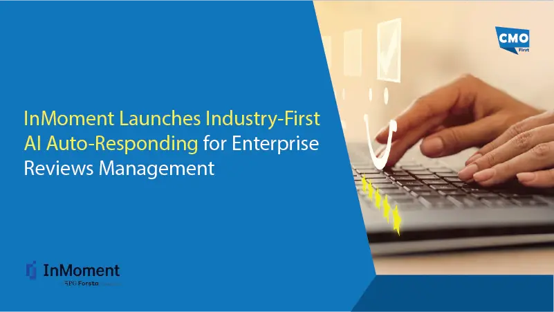 InMoment Launches Industry‑First AI Auto‑Responding for Enterprise Reviews Management