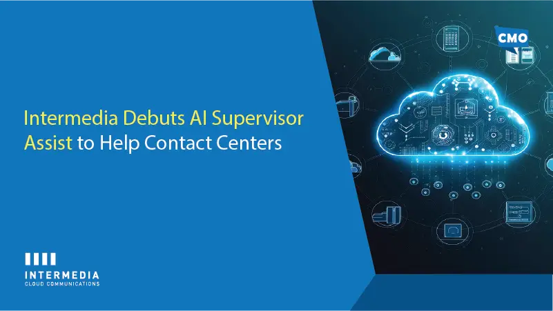 Intermedia Debuts AI Supervisor Assist to Help Contact Centers