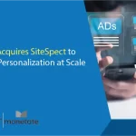 Monetate Acquires SiteSpect to Expand AI Personalization at Scale