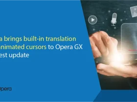 Opera brings built-in translation and animated cursors to Opera GX in latest update