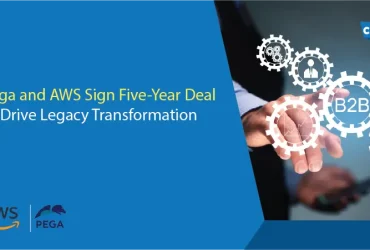 Pega and AWS Sign Five-Year Deal to Drive Legacy Transformation
