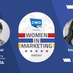 Women in Marketing. Episode 1. feat. Aditi Uppal @ Teradata & Kavita Patel @ Way Media
