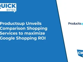 Productsup Unveils Comparison Shopping Services to maximize Google Shopping ROI