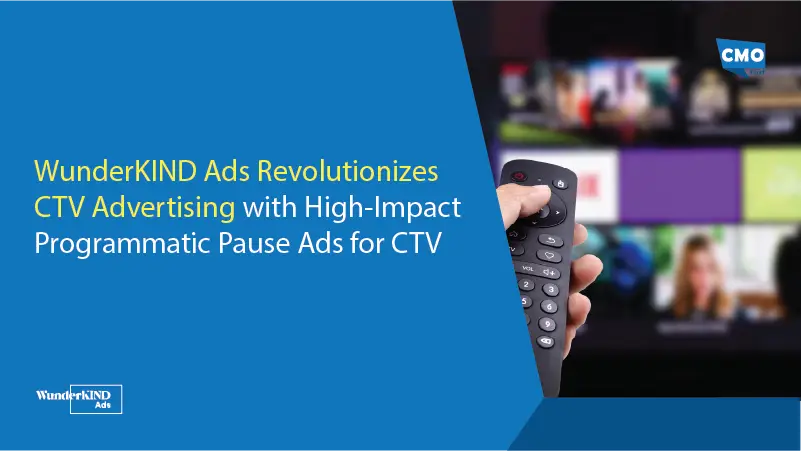 WunderKIND Ads Revolutionizes CTV Advertising with High-Impact Programmatic Pause Ads for CTV