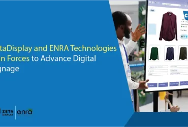 ZetaDisplay and ENRA Technologies Join Forces to Advance Digital Signage
