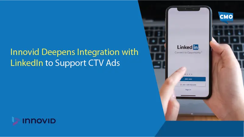 Innovid Deepens Integration with LinkedIn to Support CTV Ads