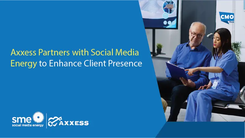 Axxess Partners with Social Media Energy to Enhance Client Presence