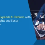 CisionOne Expands AI Platform with Instant Insights and Social Intelligence