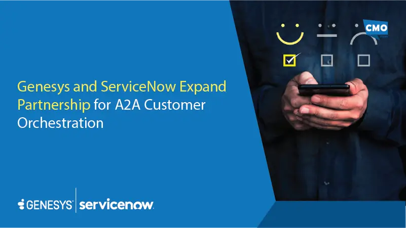 Genesys and ServiceNow Expand Partnership for A2A Customer Orchestration