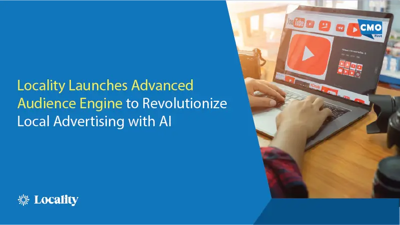 Locality Launches Advanced Audience Engine to Revolutionize Local Advertising with AI