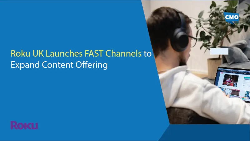 Roku UK Launches FAST Channels to Expand Content Offering