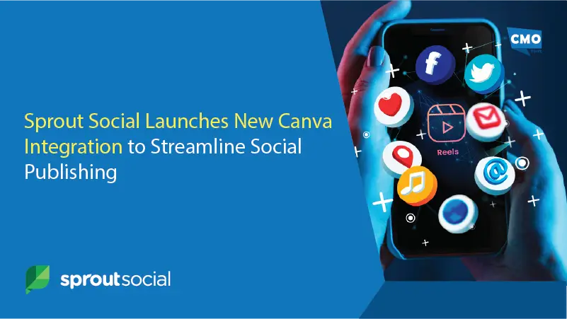 Sprout Social Launches New Canva Integration to Streamline Social Publishing