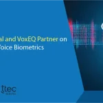 TTEC Digital and VoxEQ Partner on Real-Time Voice Biometrics