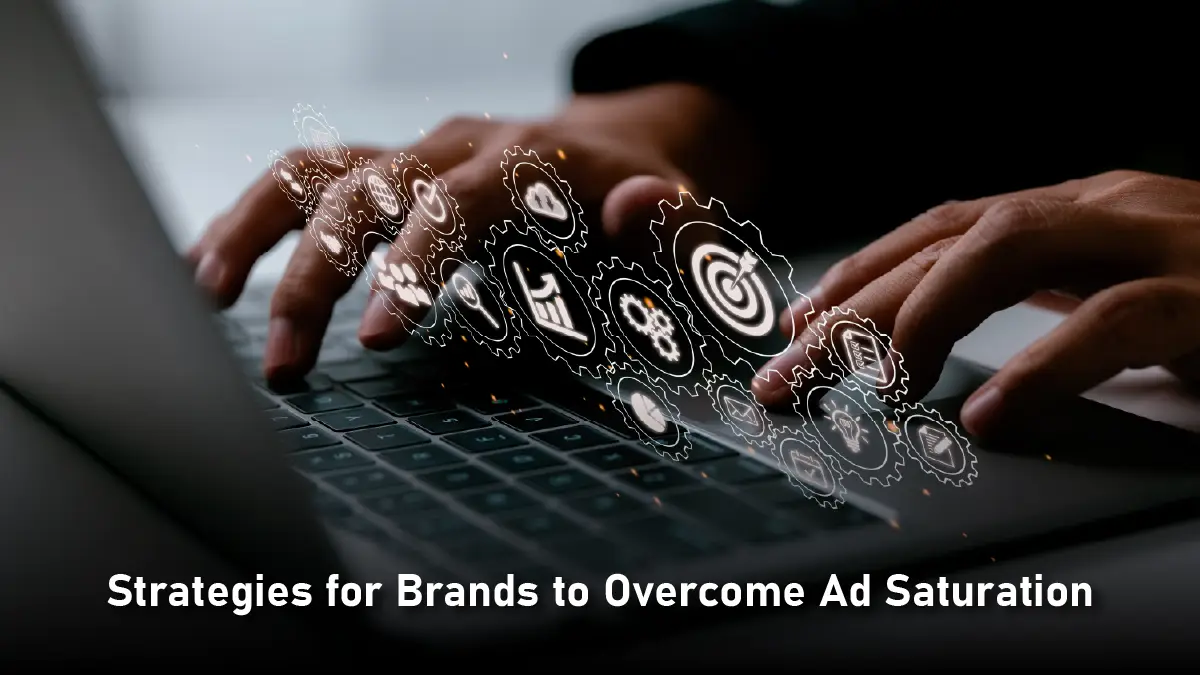 What is Ad Saturation? Causes, Effects, and How Brands Can Overcome It