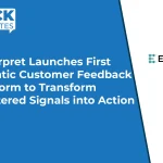 Enterpret Launches First Agentic Customer Feedback Platform to Transform Scattered Signals into Action