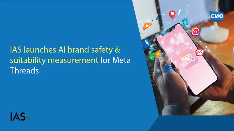 IAS launches AI brand safety & suitability measurement for Meta Threads