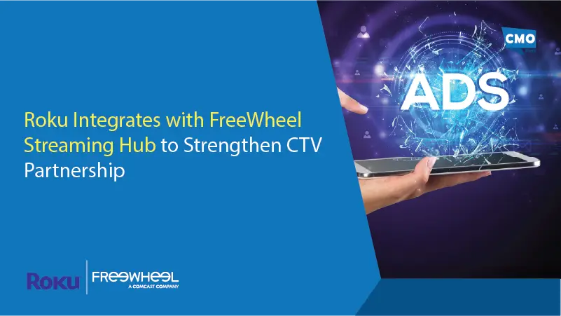Roku Integrates with FreeWheel Streaming Hub to Strengthen CTV Partnership