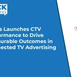 Teads Launches CTV Performance to Drive Measurable Outcomes in Connected TV Advertising