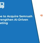 Adobe to Acquire Semrush to Strengthen AI-Driven Marketing