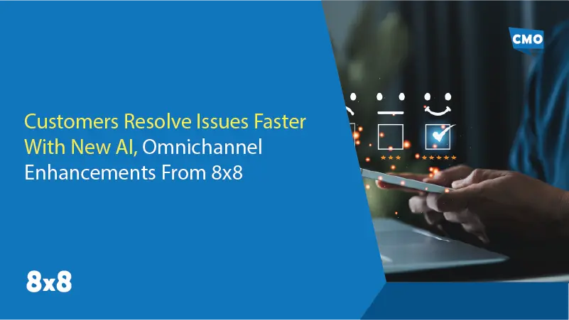 Customers Resolve Issues Faster With New AI, Omnichannel Enhancements From 8x8