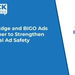 GeoEdge and BIGO Ads Partner to Strengthen Global Ad Safety