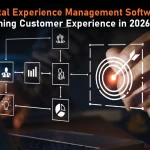 How Digital Experience Management Software Is Redefining Customer Experience in 2026