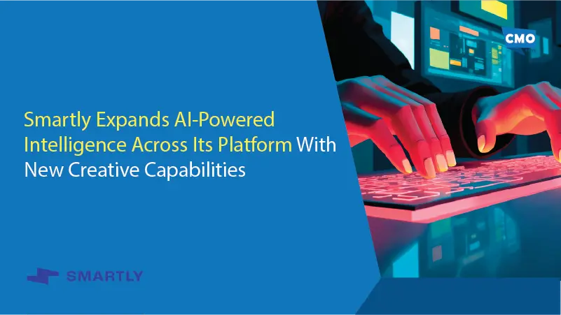 Smartly Expands AI-Powered Intelligence Across Its Platform With New Creative Capabilities