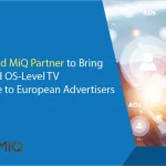 Titan OS and MiQ Partner to Bring Unmatched OS-Level TV Intelligence to European Advertisers