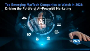 Top Emerging MarTech Companies to Watch in 2026: Driving the Future of AI-Powered Marketing